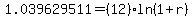 1.039629511=%2812%29ln%281%2Br%29