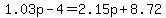 1.03p-4=2.15p%2B8.72