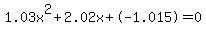 1.03x%5E2%2B2.02x%2B-1.015+=+0