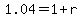 1.04+=+1+%2B+r