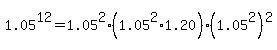 1.05%5E12+=+1.05%5E2%2A%281.05%5E2%2A1.20%29%2A%281.05%5E2%29%5E2