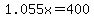 1.055x=400