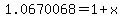1.0670068+=+1%2Bx