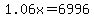 1.06x=6996