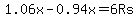 1.06x+-+0.94x+=+6Rs