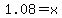 1.08+=+x
