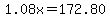 1.08x=172.80