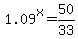 1.09%5Ex+=+50%2F33