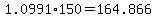 1.0991%2A150+=+164.866