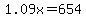 1.09x=654