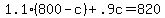 1.1%28800-c%29%2B.9c=820