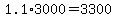 1.1%2A3000=3300