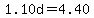 1.10d=4.40