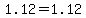 1.12+=+1.12