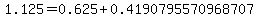 1.125=0.625%2B0.4190795570968707