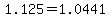 1.125=1.0441