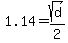 1.14=sqrt%28d%29%2F2