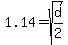 1.14=sqrt%28d%2F2%29