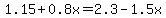 1.15%2B0.8x=2.3-1.5x