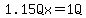 1.15Qx=1.00Q