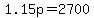 1.15p=2700