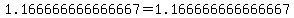 1.166666666666667=1.166666666666667