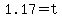 1.17=t