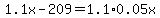 1.1x-209=1.1%2A0.05x