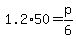 1.2%2A50=p%2F6