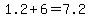 1.2%2B6.0=7.2