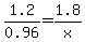 1.2%2F0.96=1.8%2Fx