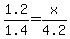 1.2%2F1.4+=+x%2F4.2