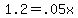 1.2+=+.05x