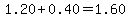 1.20%2B0.40=1.60