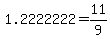 1.2222222=11%2F9