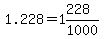 1.228+=+1%26228%2F1000