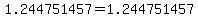 1.244751457=1.244751457