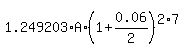 1.249203%2AA%2A%281%2B0.06%2F2%29%5E%282%2A7%29
