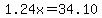 1.24x=34.10