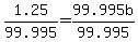 1.25%2F99.995++=+99.995b%2F99.995