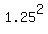 1.25%5E2