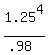 1.25%5E4%2F%28.98%29