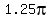 1.25pi
