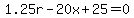 1.25r-20x%2B25=0