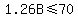 1.26B+%3C=+70