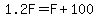 1.2F+=+F%2B100