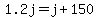 1.2j=j%2B150