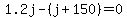1.2j-%28j%2B150%29=0