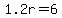 1.2r=6