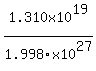 1.310x10%5E19%2F1.998x10%5E27